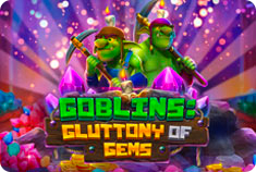 UK Online Slots Goblins: Gluttony of Gems